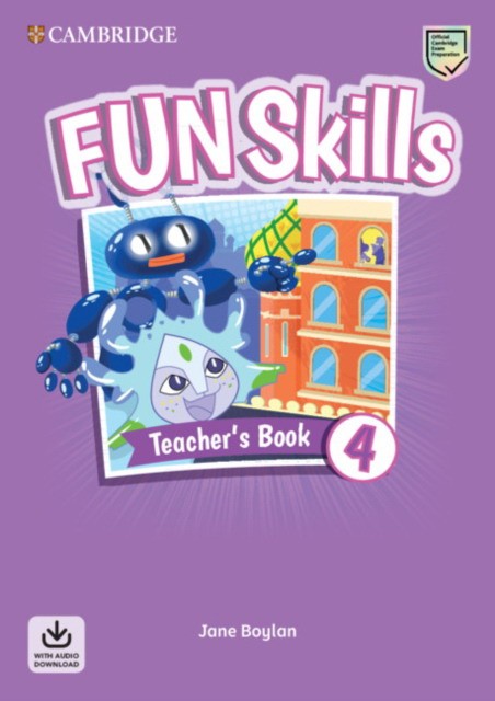 

Fun Skills 4. Teacher`s Book with Audio Download