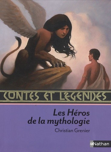 

Contes et legendes. Les heros de la mythologie