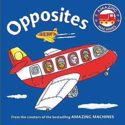 

Amazing Machines First Concepts. Opposites. Board book