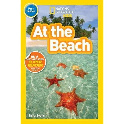 

National Geographic Readers: At the Beach. Pre-reader