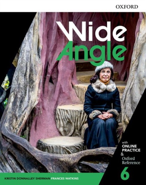 

Wide Angle. Student Book with Online Practice. Level 6