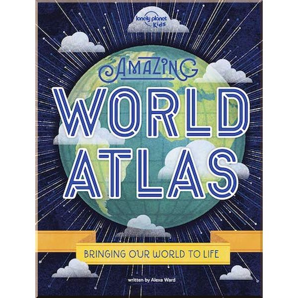 

Lonely Planet Kids Amazing World Atlas. Alexa Ward. ISBN:9781788683050