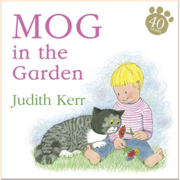 

HarperCollins Children’s Books Mog in the Garden. Judith Kerr. ISBN:9780007347018