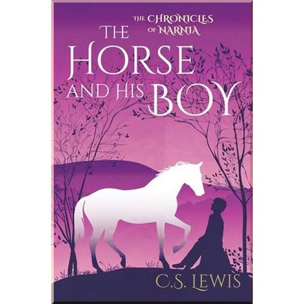 

Arcturus The Horse and His Boy (Book 3). C. S. Lewis. ISBN:9781784284374