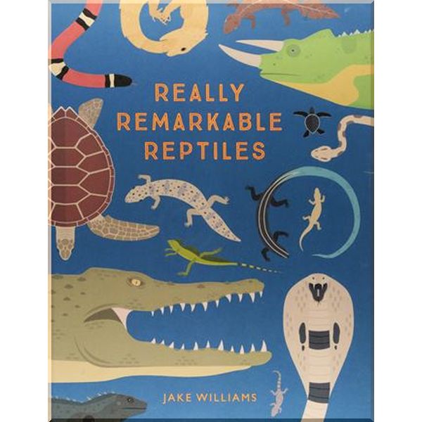

Pavilion Children's Books Really Remarkable Reptiles. Jake Williams. ISBN:9781843653721
