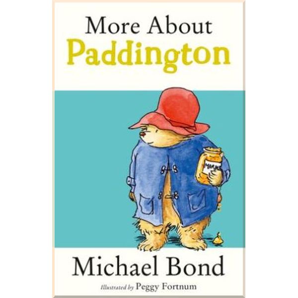 

HarperCollins Children’s Books More About Paddington (60th Anniversary Edition). Peggy Fortnum, Michael Bond. ISBN:9780006753438
