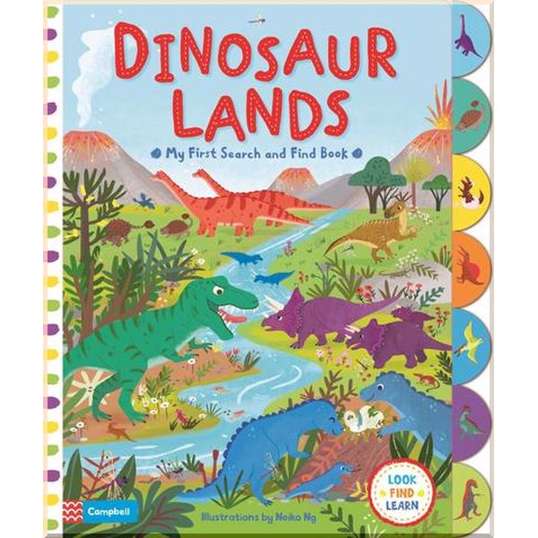 

Campbell Books My First Search and Find Book: Dinosaur Lands. Neiko Ng. ISBN:9781509828807