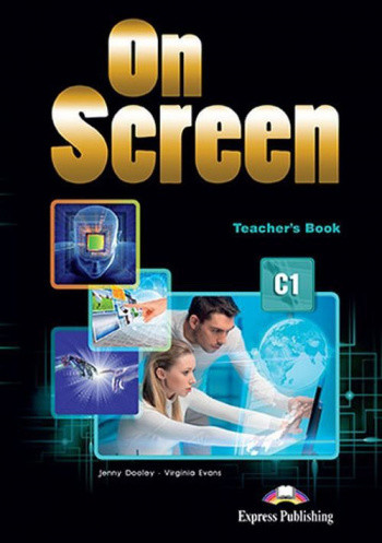 

On Screen С1: Teacher`s Book