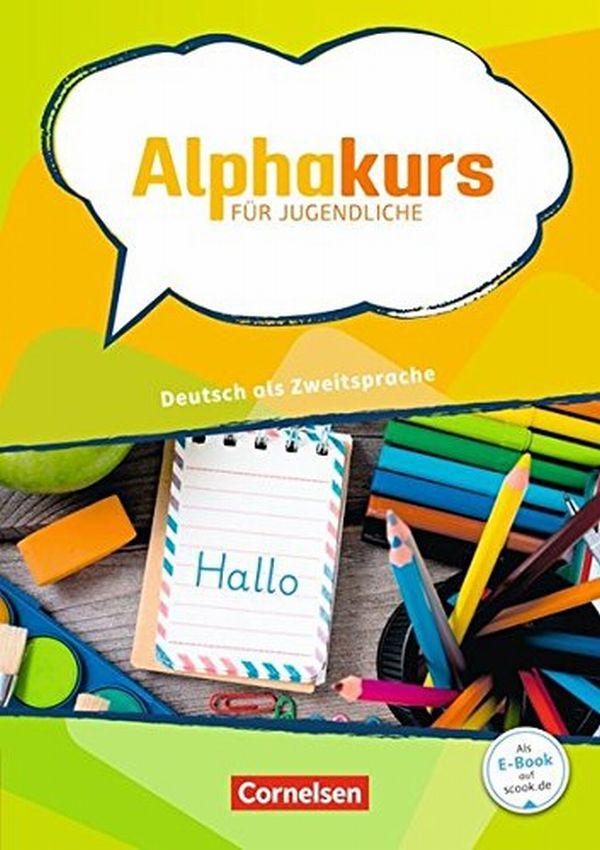 

Alphakurs fur Jugendliche: Deutsch als Zweitsprache. Kursbuch