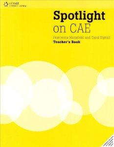 

Spotlight on CAE. Teacher's Book