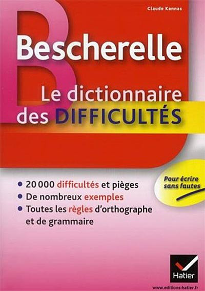 

Bescherelle: Le dictionnaire des Difficultes