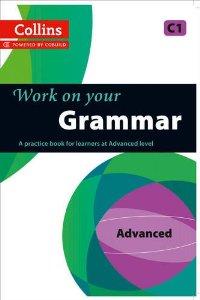 

Collins Work on Your Grammar. Advanced (C1)