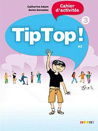 

Tip Top. Cahier D'Activites 3