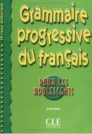 

Grammaire progressive du francais pour les adolescents, niveau debutant