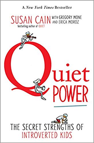 

Quiet Power. The Secret Strengths of Introverted Kids