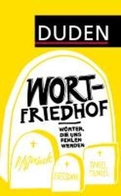 

Duden: Wortfriedhof - Hildegard Hogen - 978-3-19-801735-7