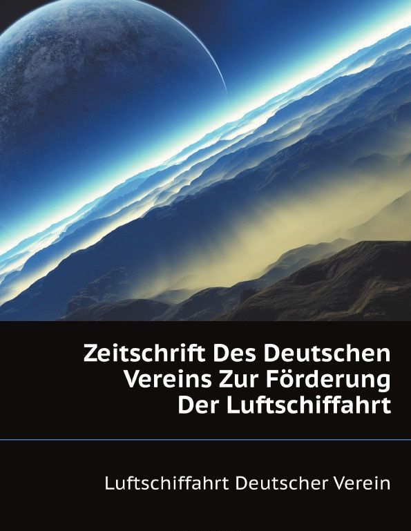 

Zeitschrift Des Deutschen Vereins Zur Forderung Der Luftschiffahrt