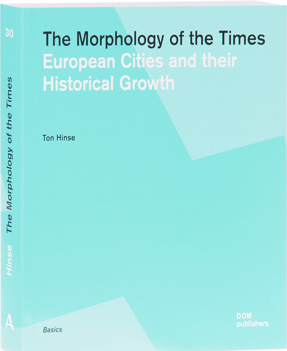 

The Morphology of the Times: European Cities and their Historical Growth