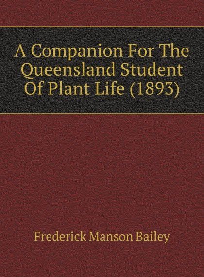 

A Companion For The Queensland Student Of Plant Life (1893)