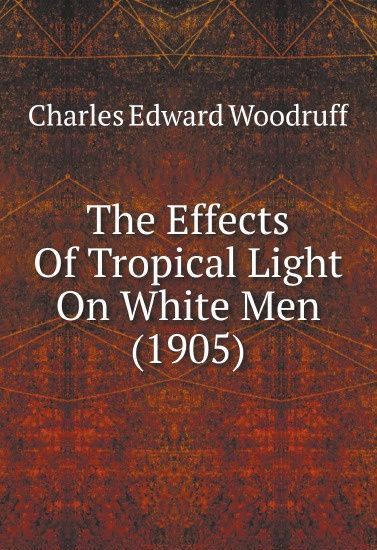 

The Effects Of Tropical Light On White Men (1905)