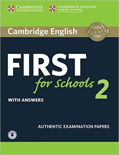 

Cambridge English First for Schools 2. Student`s Book with Answers