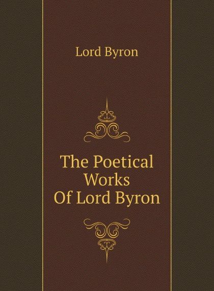 

The Poetical Works Of Lord Byron (2655460)