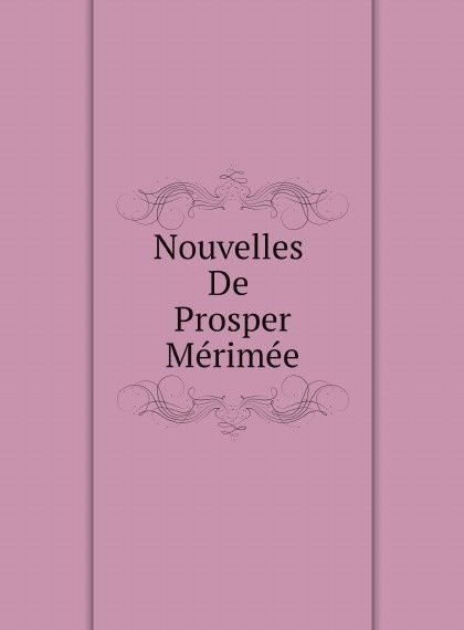

Nouvelles De Prosper Merimee
