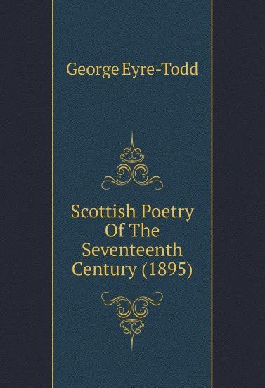 

Scottish Poetry Of The Seventeenth Century (1895)