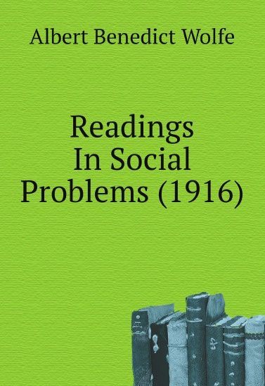 

Readings In Social Problems (1916)
