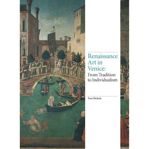

Renaissance Art in Venice. From Tradition to Individualism