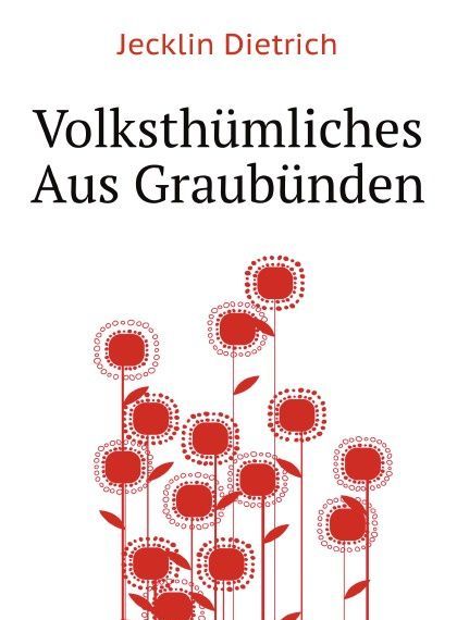 

Volksthumliches Aus Graubunden