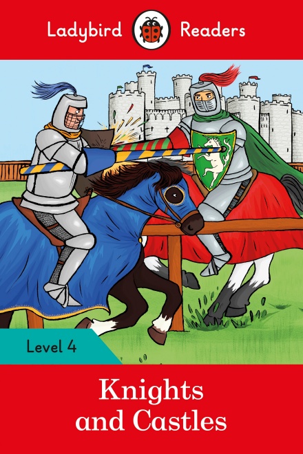 

Ladybird Readers: Knights and Castles, Level 4