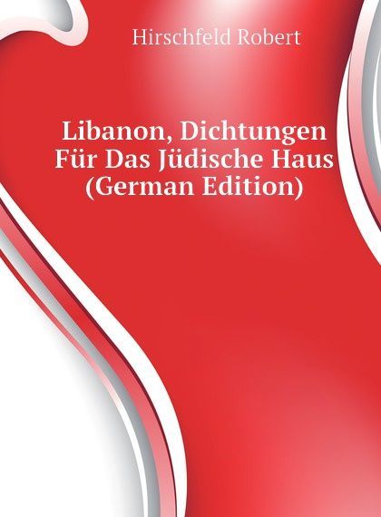 

Libanon, Dichtungen Fur Das Judische Haus (German Edition)