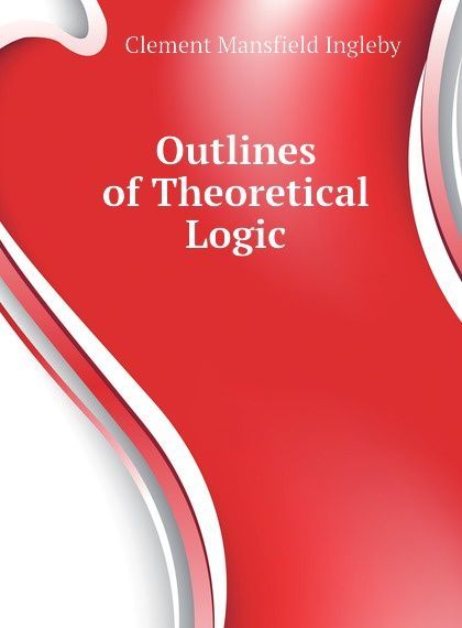 

Outlines of Theoretical Logic