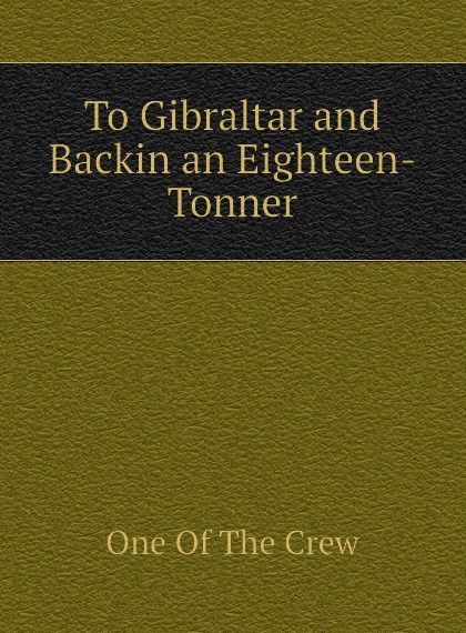

To Gibraltar and Backin an Eighteen-Tonner