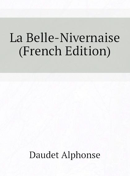 

La Belle-Nivernaise (French Edition)