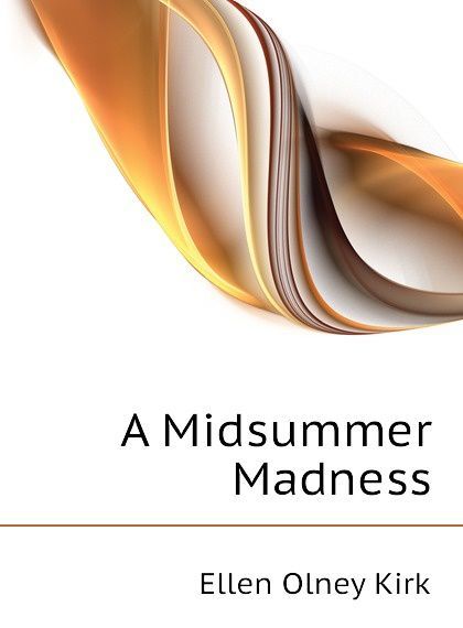 

A Midsummer Madness