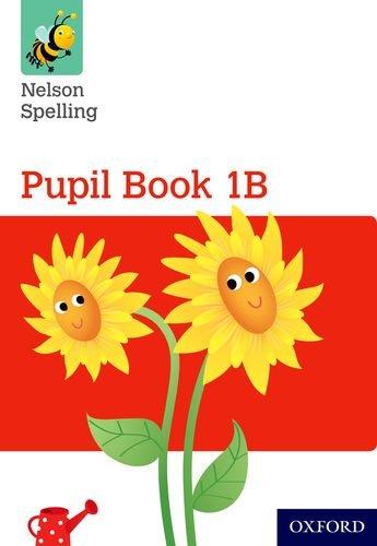 

Nelson Spelling. Pupil Book. 1B. Red Level
