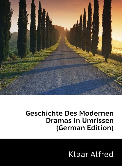 

Geschichte Des Modernen Dramas in Umrissen (German Edition)