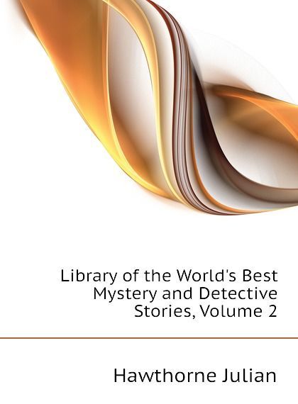 

Library of the Worlds Best Mystery and Detective Stories, Volume 2