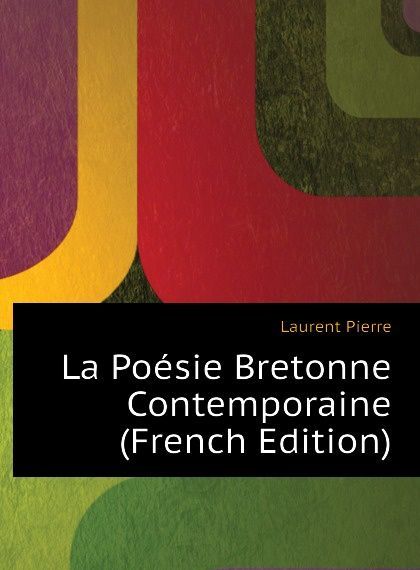 

La Poesie Bretonne Contemporaine (French Edition)