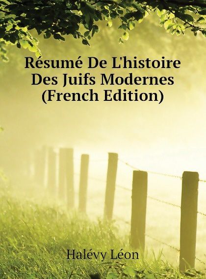 

Resume De Lhistoire Des Juifs Modernes (French Edition)