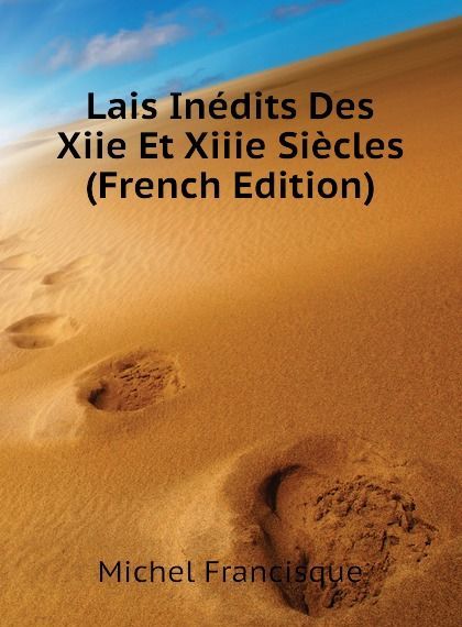 

Lais Inedits Des Xiie Et Xiiie Siecles (French Edition)