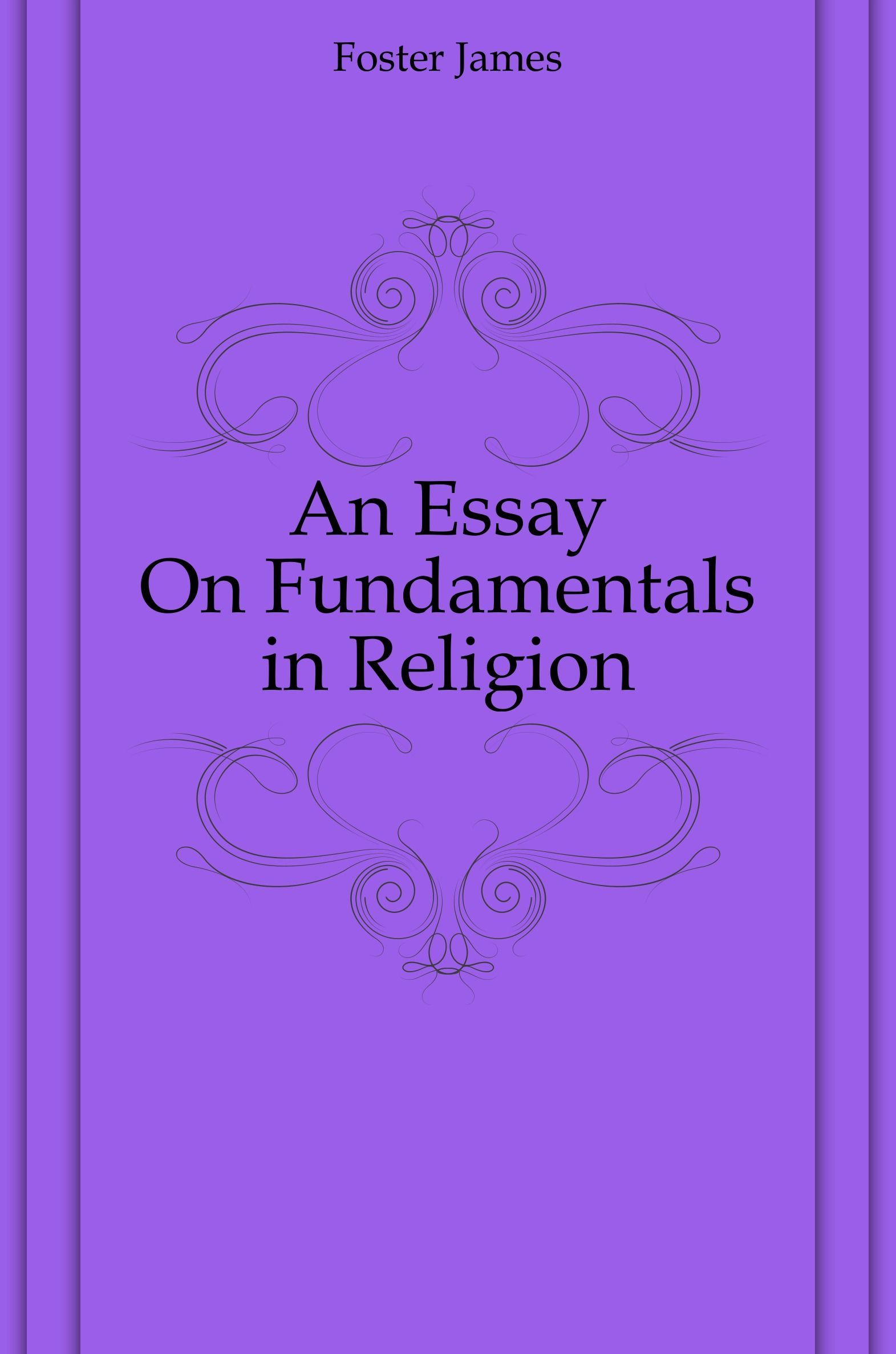 

An Essay On Fundamentals in Religion