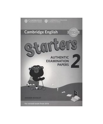 

Cambridge English Young Learners 2 for Revised Exam from 2018. Starters Answer Booklet. Authentic Examination Papers
