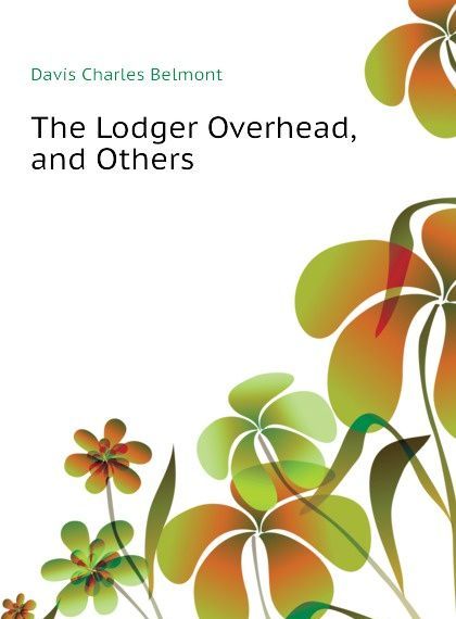 

The Lodger Overhead, and Others