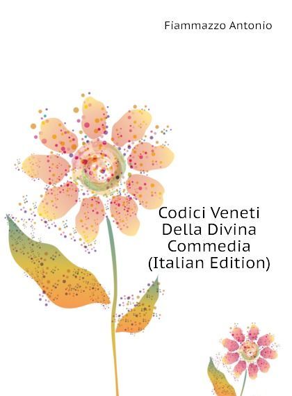 

Codici Veneti Della Divina Commedia (Italian Edition)