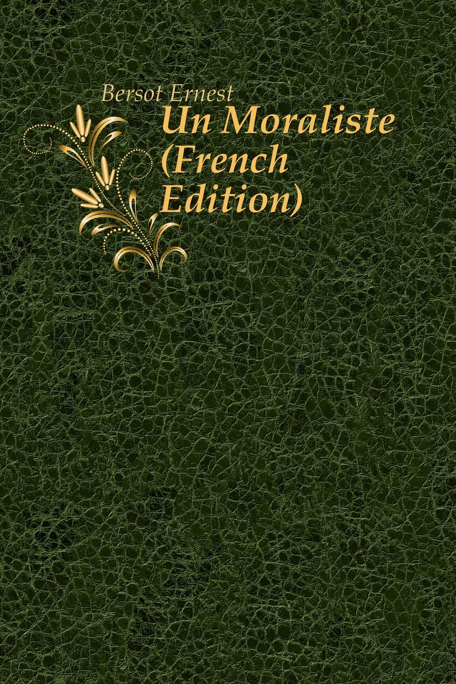 

Un Moraliste (French Edition)