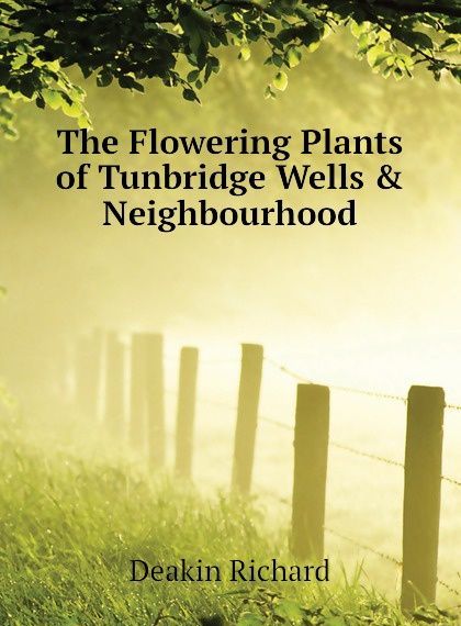 

The Flowering Plants of Tunbridge Wells . Neighbourhood