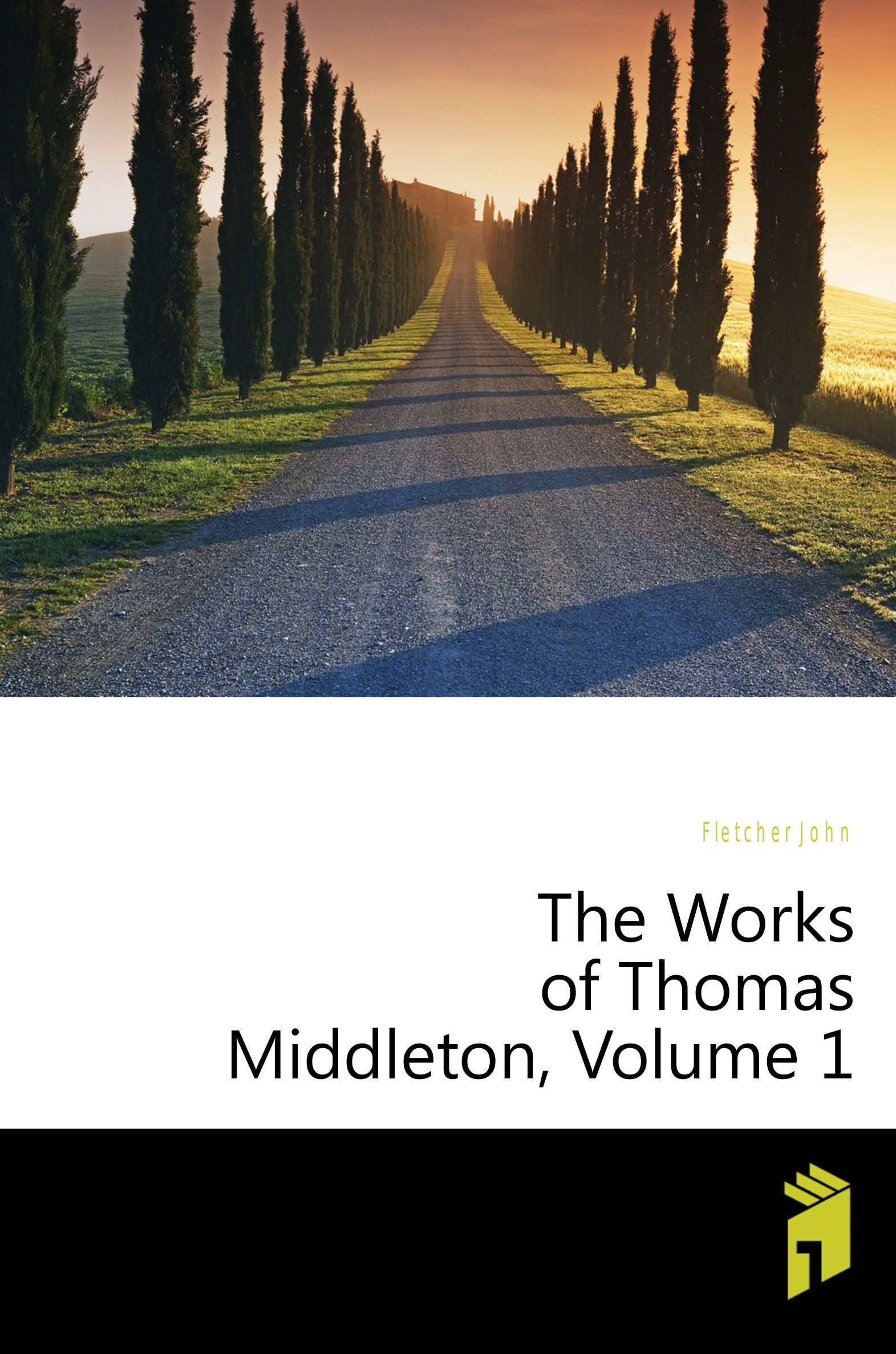 

The Works of Thomas Middleton, Volume 1